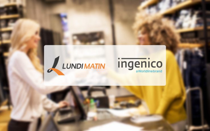 Partenariat entre LUNDI MATIN et Ingenico pour la commercialisation de solutions d’encaissement Android tout-en-un