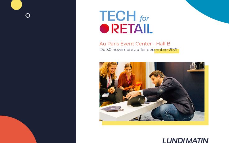 LUNDI MATIN présent lors du salon Tech for Retail