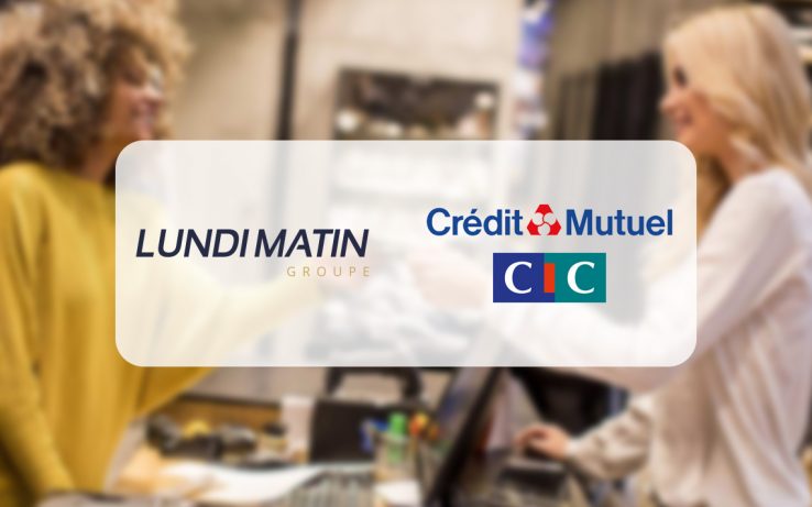 Le Crédit Mutuel et le CIC choisissent les logiciels de caisse de LUNDI MATIN
