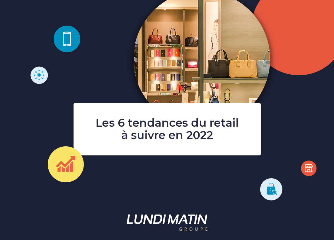 Les 6 tendances retail à suivre en 2022