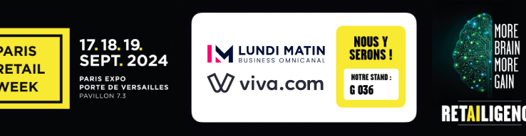 LUNDI MATIN vous invite à la Paris Retail Week 2024