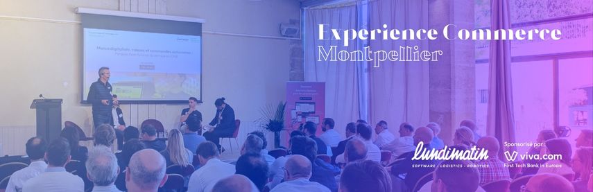 Retour sur l'Expérience Commerce Montpellier, au coeur du retail