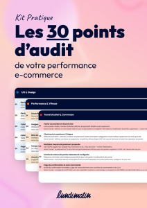 Kit Pratique - 30 points d'audit de la performance de votre e-commerce