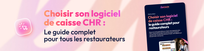 Guide pratique - choisir son logiciel de caisse CHR